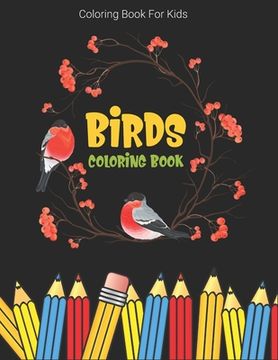 portada Coloring Book For Kids: Birds Coloring Book (en Inglés)