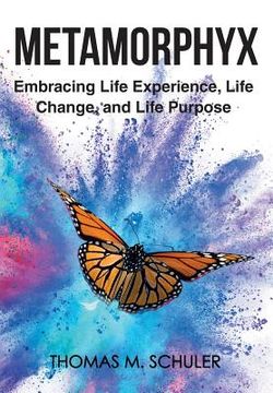 portada Metamorphyx: Embracing Life Experience, Life Change and Life Purpose (en Inglés)