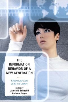 portada The Information Behavior of a new Generation: Children and Teens in the 21St Century (en Inglés)