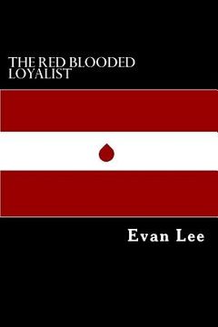 portada The Red Blooded Loyalist (en Inglés)