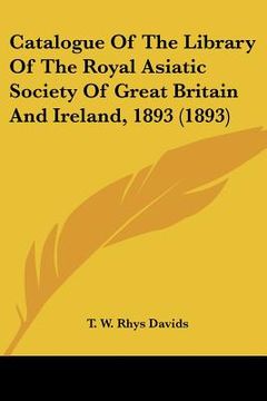 portada catalogue of the library of the royal asiatic society of great britain and ireland, 1893 (1893) (en Inglés)