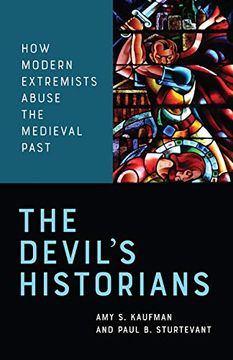 portada The Devil'S Historians: How Modern Extremists Abuse the Medieval Past (en Inglés)