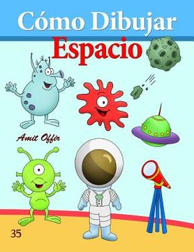portada Cómo Dibujar: Espacio: Libros De Dibujo (cómo Dibujar Comics) (volume 35) (spanish Edition)