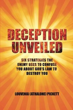 portada DECEPTION UNVEILED: Six Strategies the Enemy Uses to Confuse You about God's Law to Destroy You