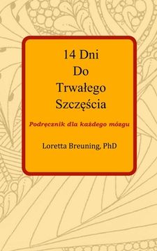 portada 14 Dni Do Trwalego Szczęścia: Podręcznik dla każdego mózgu (in Polaco)