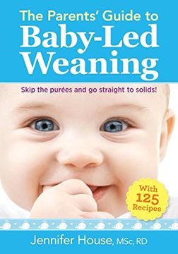 portada The Parents' Guide to Baby-Led Weaning: With 125 Recipes
