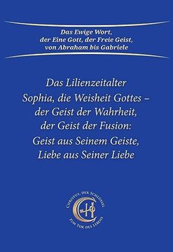 portada Sophia, die Weisheit Gottes - der Geist der Wahrheit, der Geist der Fusion: Geist aus Seinem Geiste, Liebe aus Seiner Liebe (in German)