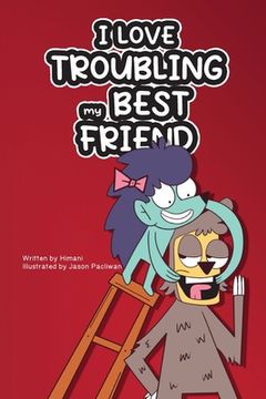 portada I Love Troubling my Best Friend (en Inglés)