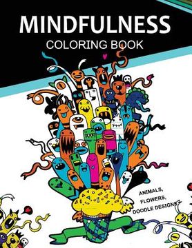 portada Mindfulness Coloring Books Animals Flowers Doodles Designs: Adult Coloring Books (en Inglés)