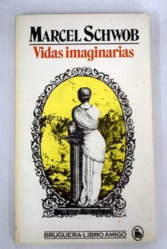 Libro Vidas imaginarias De Schwob, Marcel - Buscalibre