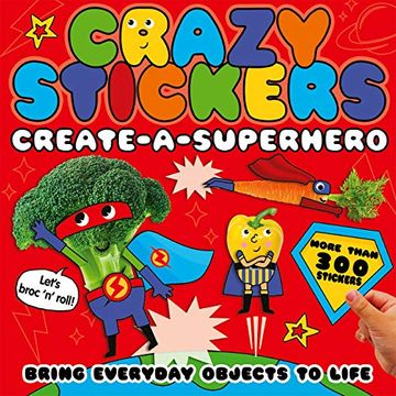 portada Create-A-Superhero: Bring Everyday Objects to Life. More Than 300 Stickers! (en Inglés)