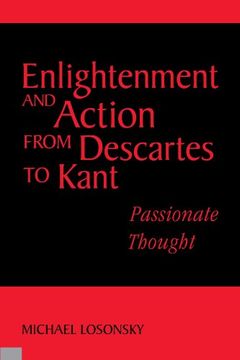 portada Enlightenment and Action From Descartes to Kant: Passionate Thought (in English)