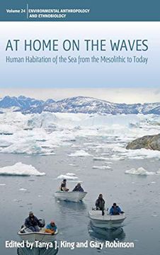 portada At Home on the Waves: Human Habitation of the sea From the Mesolithic to Today (Environmental Anthropology and Ethnobiology) 