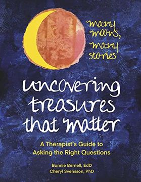 portada Uncovering Treasures That Matter: A Therapist's Guide to Asking the Right Questions (in English)