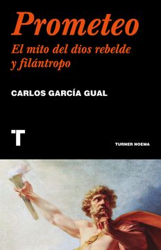 portada Prometeo el Mito del Dios Rebelde y Filantropo (in Spanish)