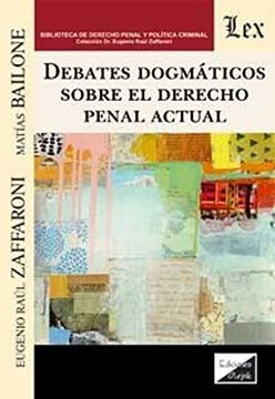 portada Debates Dogmaticos Sobre el Derecho Penal Actual (in Spanish)