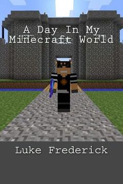 portada A Day In My Minecraft World (in English)