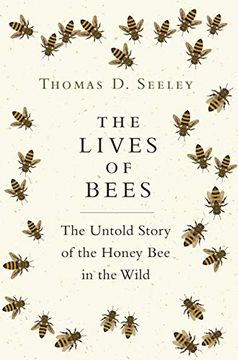 portada The Lives of Bees: The Untold Story of the Honey bee in the Wild 