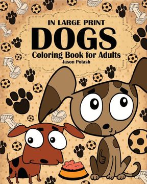 portada Dogs Coloring Book for Adults ( in Large Print ) (en Inglés)