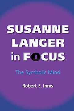 portada Susanne Langer in Focus: The Symbolic Mind (American Philosophy) 