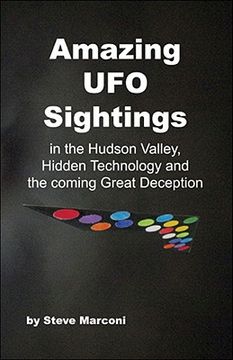 portada Amazing Ufo Sightings in the Hudson Valley, Hidden Technology & the Coming Great Deception (en Inglés)