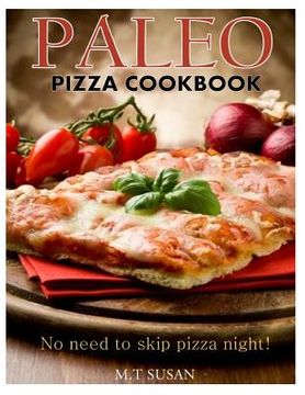 portada Paleo Pizza Cookbook: No need to skip pizza night! (en Inglés)