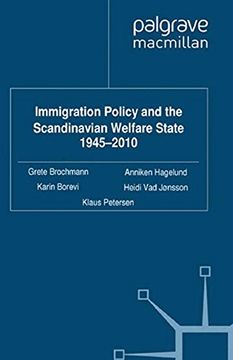 portada Immigration Policy and the Scandinavian Welfare State 1945-2010 (Migration, Diasporas and Citizenship)