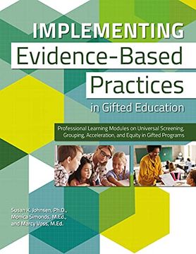 portada Implementing Evidence-Based Practices in Gifted Education: Professional Learning Modules on Universal Screening, Grouping, Acceleration, and Equity in (en Inglés)