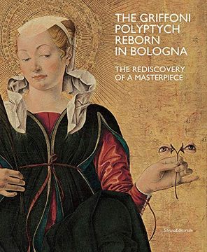 portada The Griffoni Polyptych Reborn in Bologna. The Rediscovery of a Masterpiece. Ediz. A Colori: A Rediscovered Masterpiece (Arte) (en Inglés)