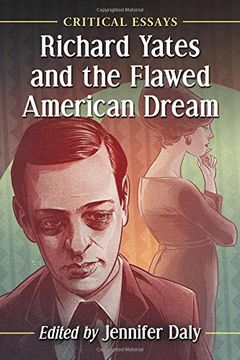 portada Richard Yates and the Flawed American Dream: Critical Essays (en Inglés)