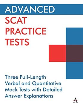 portada Advanced Scat Practice Tests: Three Full-Length Verbal and Quantitative Mock Tests With Detailed Answer Explanations (Anthem Learning Scat™ Test Prep) (in English)