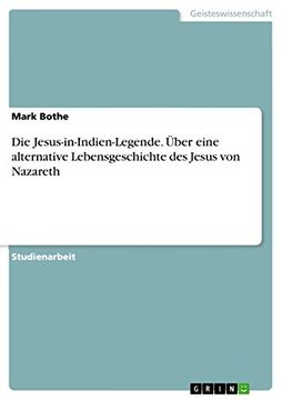 portada Die Jesus-In-Indien-Legende. Über Eine Alternative Lebensgeschichte des Jesus von Nazareth (in German)