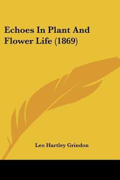 portada echoes in plant and flower life (1869)