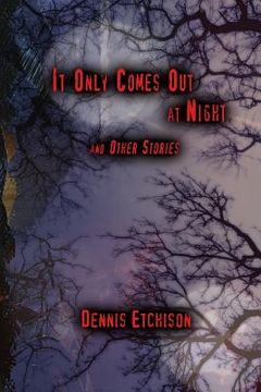 portada It Only Comes Out at Night (en Inglés)