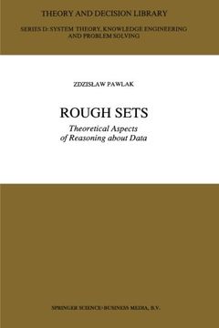 portada Rough Sets: Theoretical Aspects of Reasoning about Data (Theory and Decision Library D:) (Volume 9)