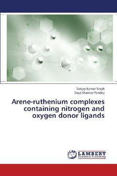 portada Arene-Ruthenium Complexes Containing Nitrogen and Oxygen Donor Ligands