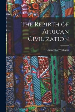 portada The Rebirth of African Civilization (en Inglés)