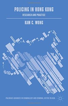 portada Policing in Hong Kong: Research and Practice (Palgrave Advances in Criminology and Criminal Justice in Asia)