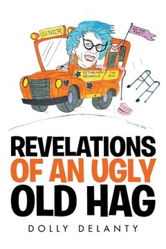 portada Revelations of an Ugly Old Hag