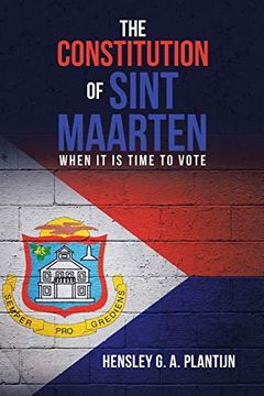portada The Constitution of Sint Maarten: When it is Time to Vote (in English)