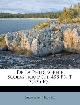 portada De La Philosophie Scolastique: (iii, 495 P.)- T. 2(525 P.)... (en Francés)