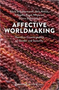 portada Affective Worldmaking: Narrative Counterpublics of Gender and Sexuality (en Inglés)