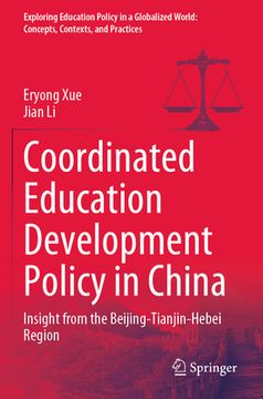 portada Coordinated Education Development Policy in China: Insight from the Beijing-Tianjin-Hebei Region (in English)
