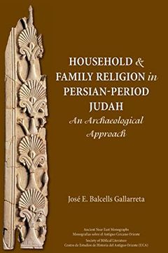 portada Household and Family Religion in Persian-Period Judah: An Archaeological Approach (Ancient Near East Monographs) 