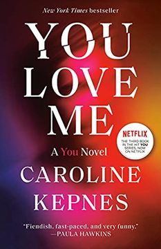 Comprar You Love me: A you Novel (libro en Inglés) De Caroline Kepnes ...