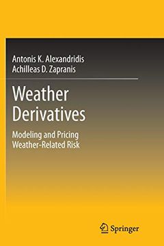 portada Weather Derivatives: Modeling and Pricing Weather-Related Risk (en Inglés)