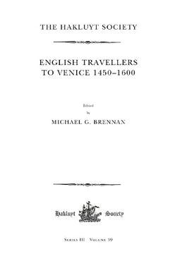 portada English Travellers to Venice 1450 –1600 (Hakluyt Society, Third Series) (in English)