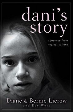 dani`s story,a journey from neglect to love (en Inglés)