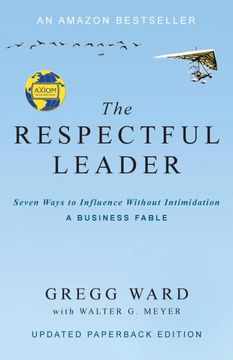 portada The Respectful Leader: Seven Ways to Influence Without Intimidation 