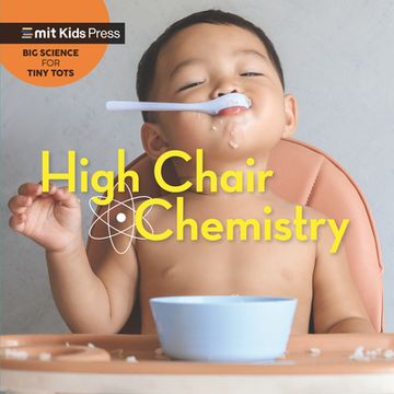 portada High Chair Chemistry (Big Science for Tiny Tots) (en Inglés)